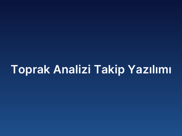 Toprak Analizi Takip Yazılımı
