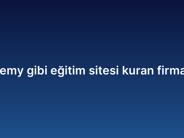Udemy gibi eğitim sitesi kuran firmalar