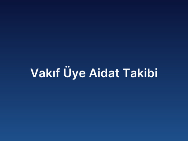 Vakıf Üye Aidat Takibi