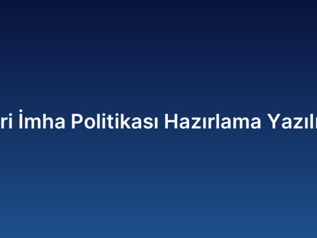Veri İmha Politikası Hazırlama Yazılımı