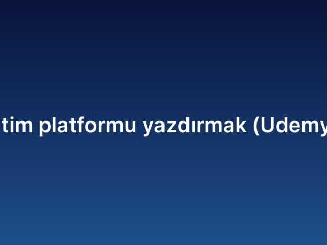 Video eğitim platformu yazdırmak (Udemy benzeri)