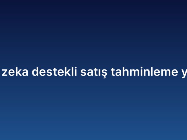 Yapay zeka destekli satış tahminleme yazılımı