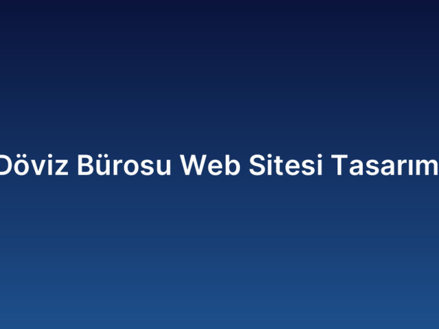 Döviz Bürosu Web Sitesi Tasarımı