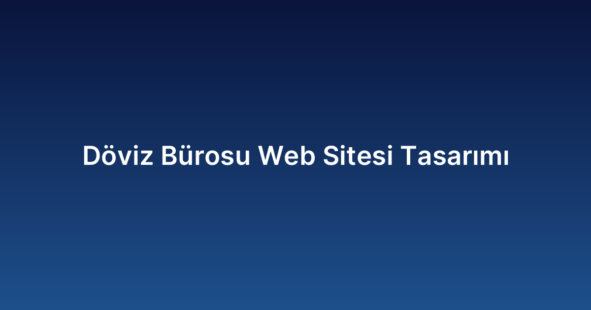 Döviz Bürosu Web Sitesi Tasarımı