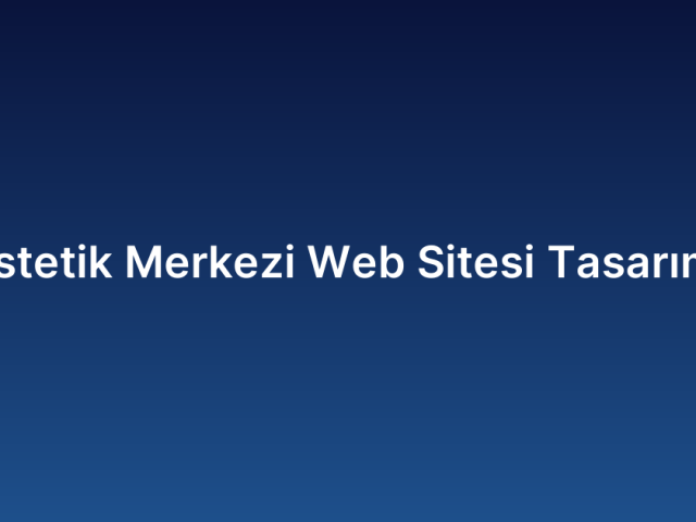 Estetik Merkezi Web Sitesi Tasarımı
