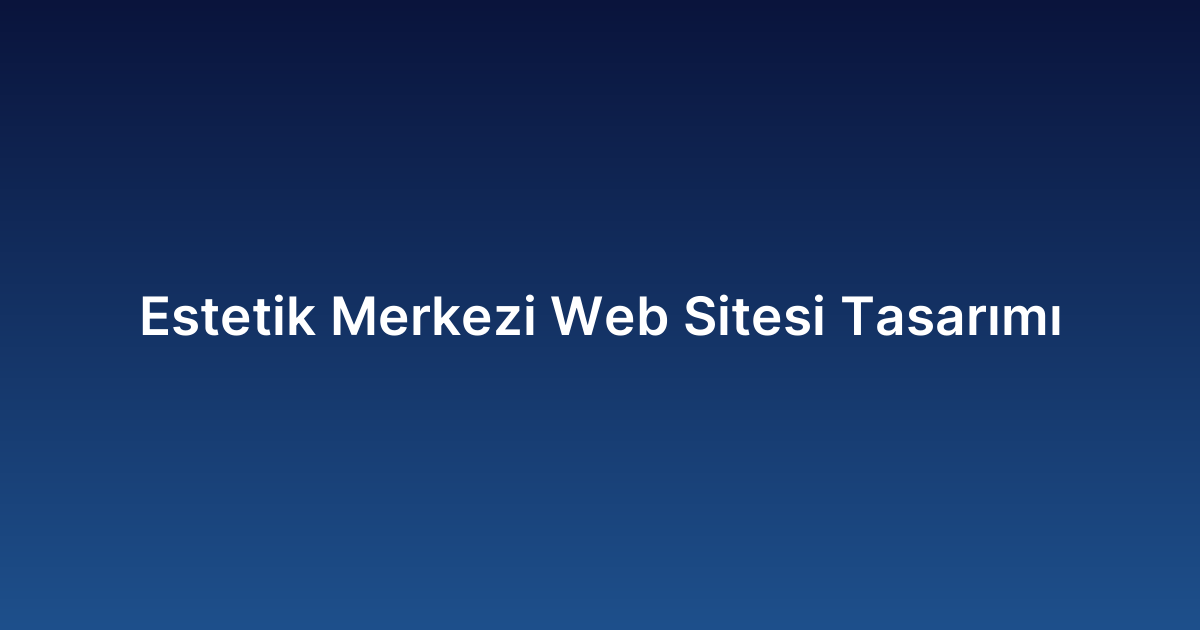 Estetik Merkezi Web Sitesi Tasarımı