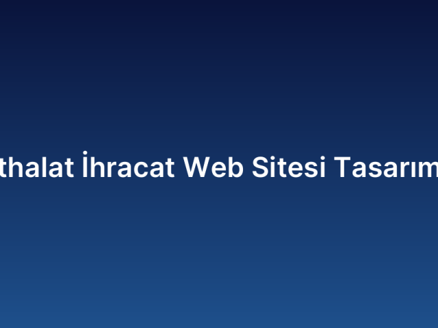 İthalat İhracat Web Sitesi Tasarımı
