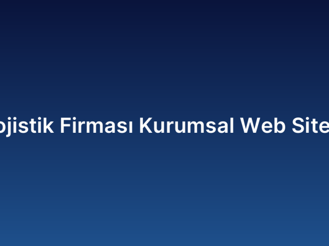 Lojistik Firması Kurumsal Web Sitesi