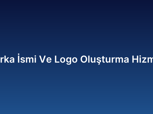 Marka İsmi Ve Logo Oluşturma Hizmeti