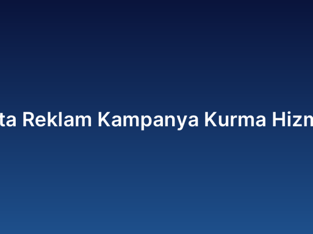 Meta Reklam Kampanya Kurma Hizmeti