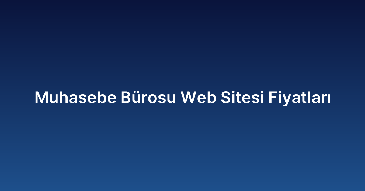 Muhasebe Bürosu Web Sitesi Fiyatları