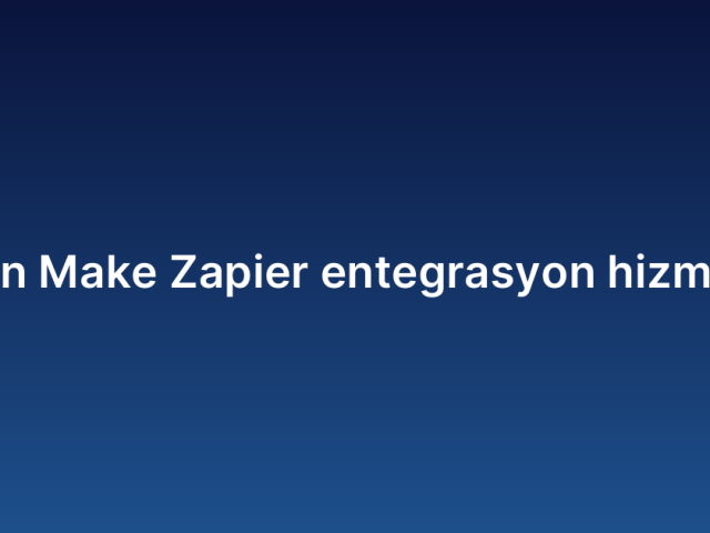 n8n Make Zapier entegrasyon hizmeti