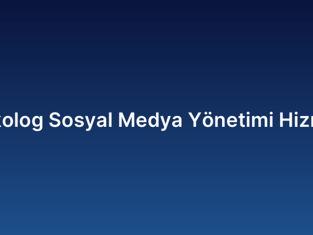 Psikolog Sosyal Medya Yönetimi Hizmeti