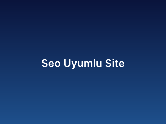 Seo Uyumlu Site