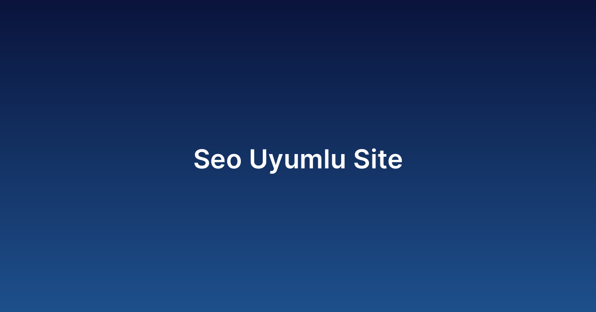 Seo Uyumlu Site