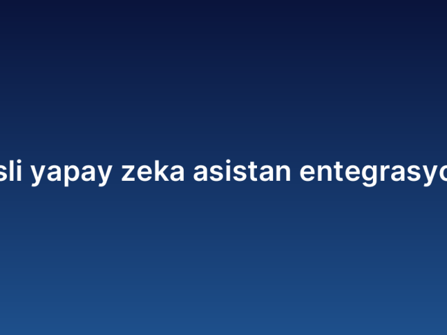 Sesli yapay zeka asistan entegrasyonu