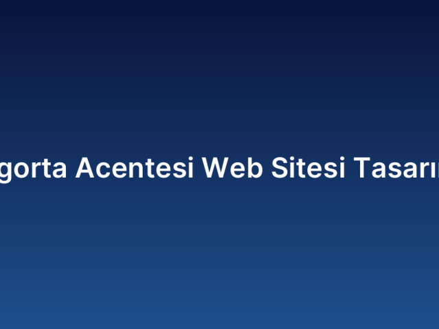 Sigorta Acentesi Web Sitesi Tasarımı