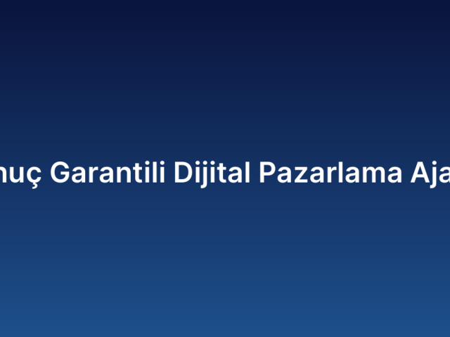 Garantili Dijital Pazarlama Ajansı