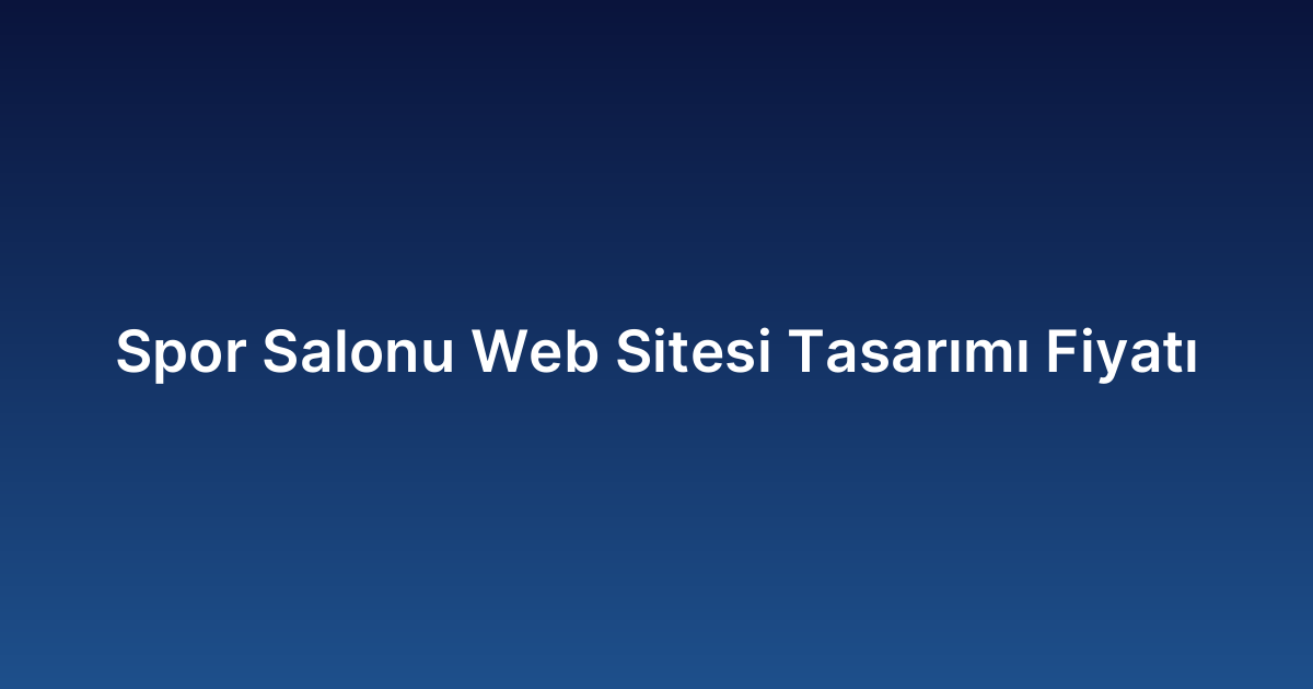 Spor Salonu Web Sitesi Tasarımı Fiyatı
