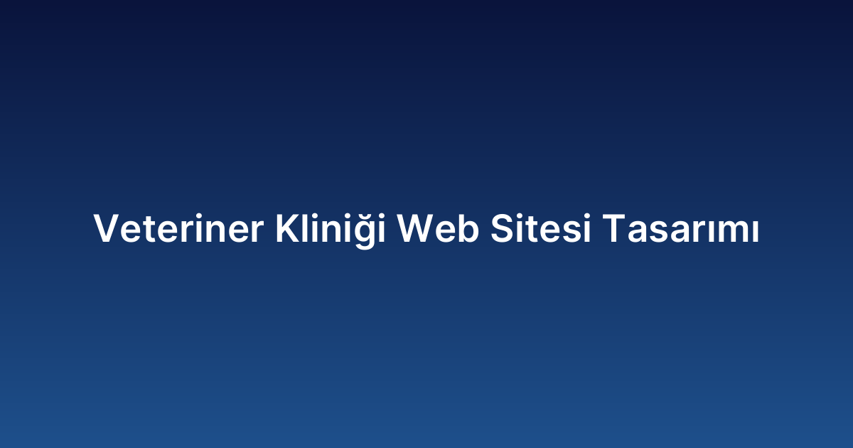 Veteriner Kliniği Web Sitesi Tasarımı