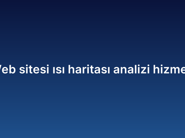 Web sitesi ısı haritası analizi hizmeti