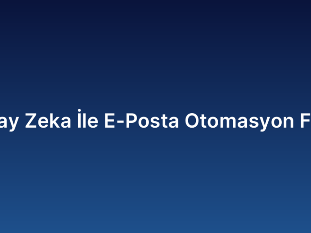 Yapay Zeka İle E-Posta Otomasyon Fiyatı