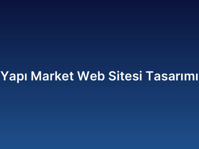 Yapı Market Web Sitesi Tasarımı