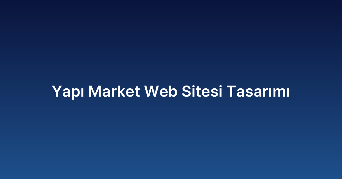 Yapı Market Web Sitesi Tasarımı
