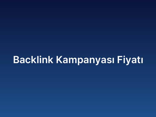 Backlink Kampanyası Fiyatı