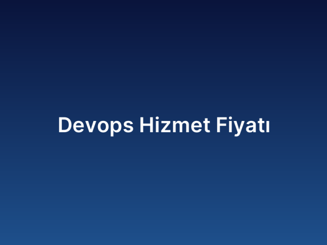 Devops Hizmet Fiyatı