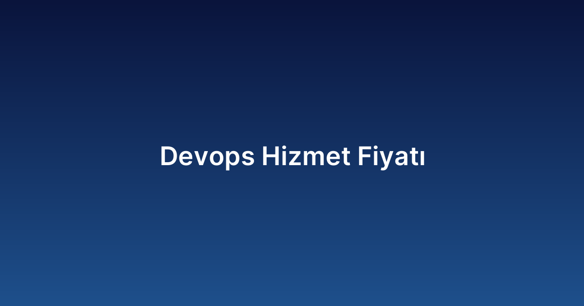 Devops Hizmet Fiyatı