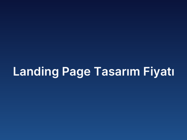 Landing Page Tasarım Fiyatı