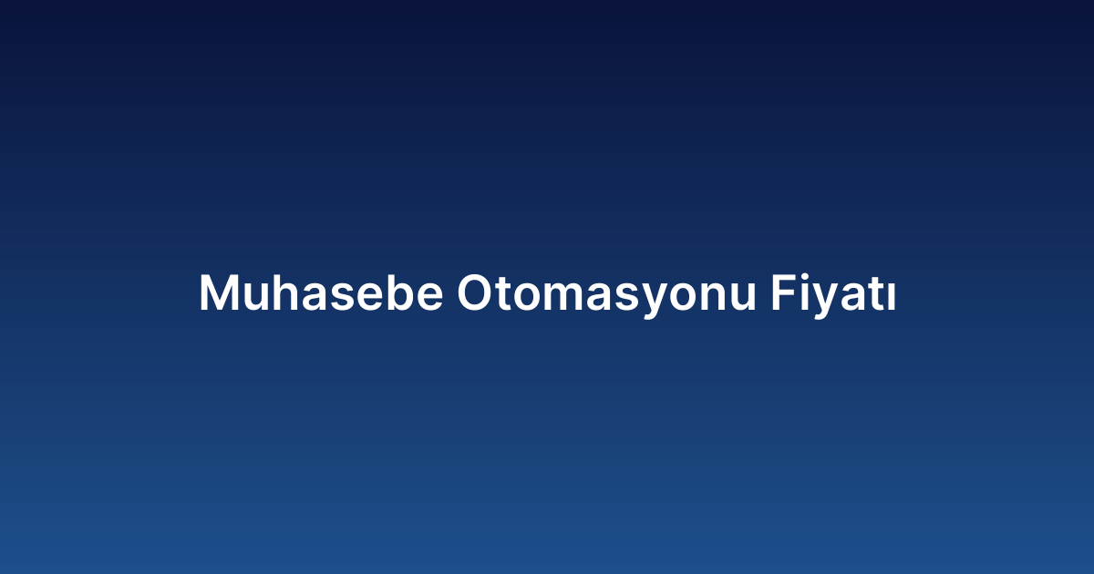 Muhasebe Otomasyonu Fiyatı