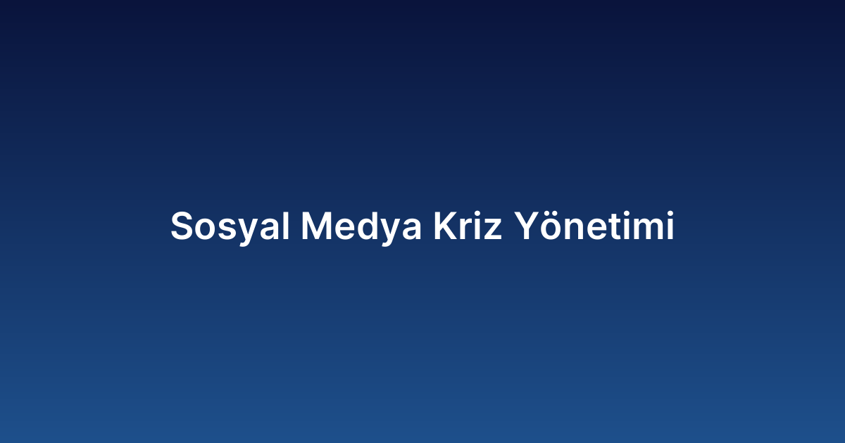 Sosyal Medya Kriz Yönetimi