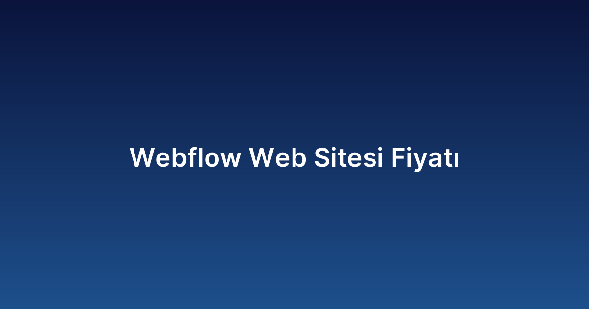 Webflow Web Sitesi Fiyatı