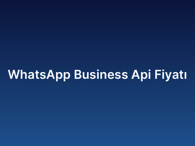 WhatsApp Business Api Fiyatı