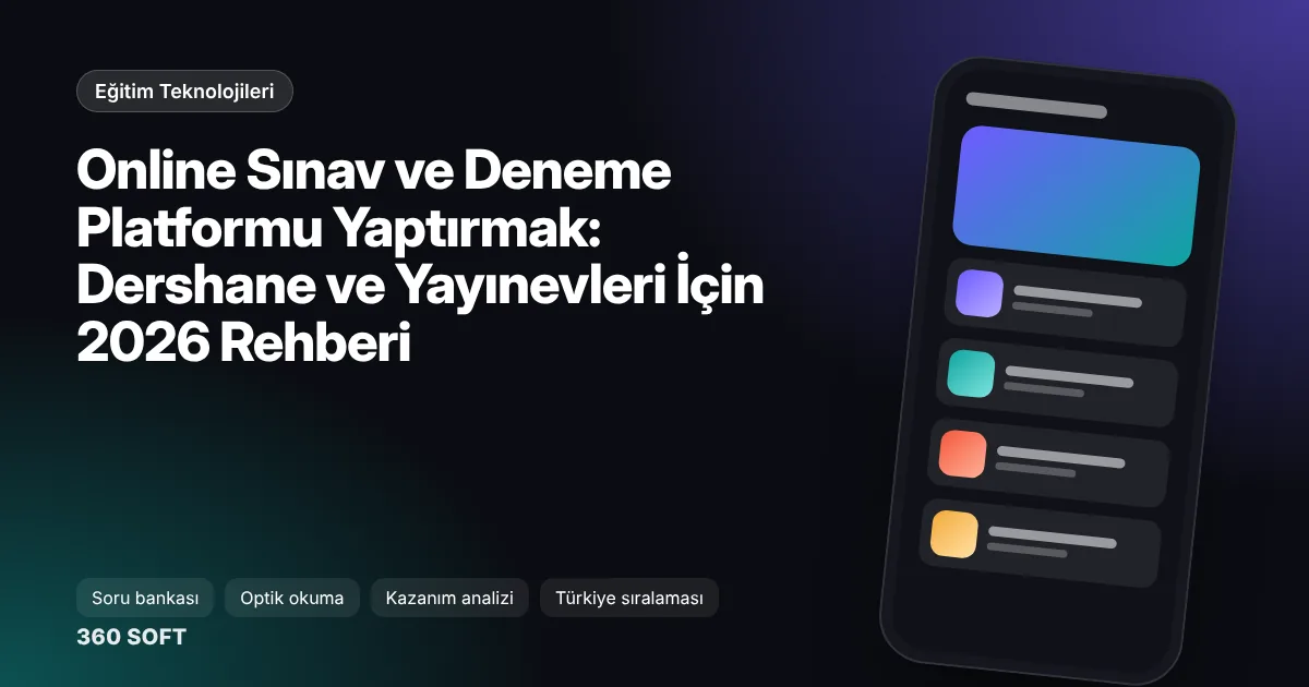 Online Sınav ve Deneme Platformu Yaptırmak: Dershane ve Yayınevleri İçin 2026 Rehberi
