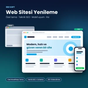 360 Soft web sitesi yenileme hizmeti: modern, mobil uyumlu özel temalı yeni site